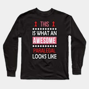 Paralegal Job Awesome Looks Cool Funny Birthday Gift Long Sleeve T-Shirt